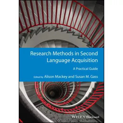Research Methods in Second Language Acquisition : A Practical Guide