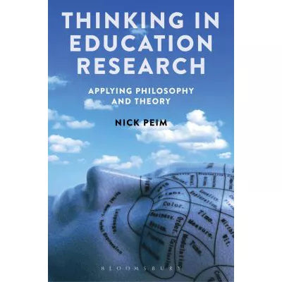 Thinking in Education Research : Applying Philosophy and Theory